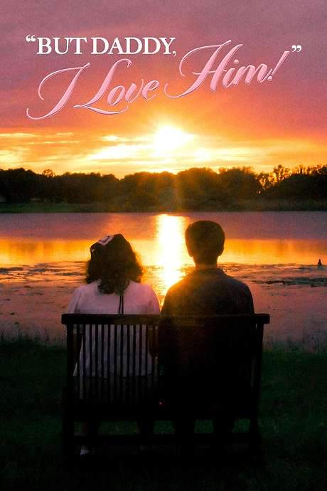 But Daddy, I Love Him!